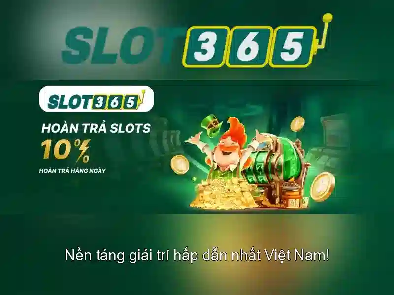 Slot365 - Tổng quan và trải nghiệm nền tảng slots